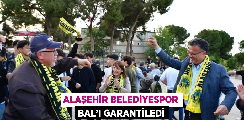 ALAŞEHİR BELEDİYESPOR BAL’I GARANTİLEDİ