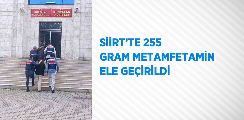 SİİRT’TE 255 GRAM METAMFETAMİN ELE GEÇİRİLDİ