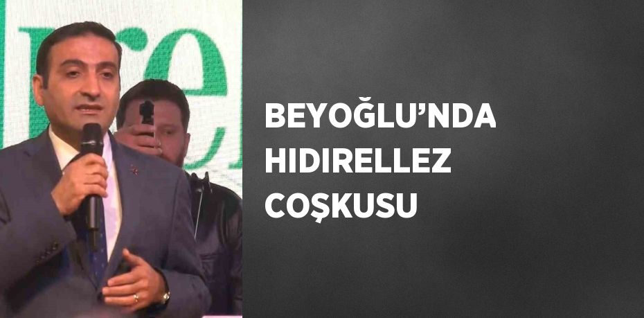 BEYOĞLU’NDA HIDIRELLEZ COŞKUSU