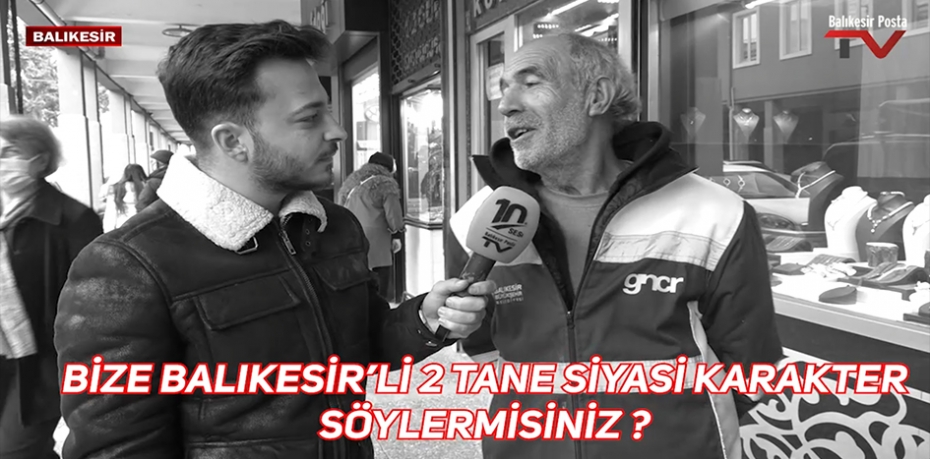 BİZE BALIKESİR'Lİ İKİ TANE SİYASİ KARAKTER SÖYLERMİSİNİZ ?