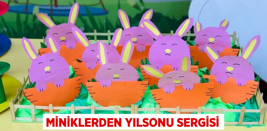 Miniklerden yılsonu sergisi