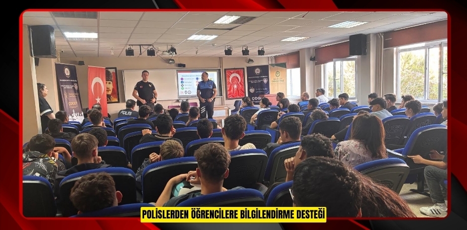 POLİSLERDEN ÖĞRENCİLERE BİLGİLENDİRME DESTEĞİ