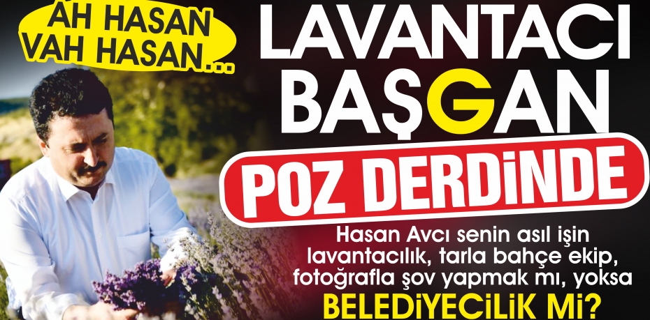 LAVANTACI BAŞGAN POZ DERDİNDE