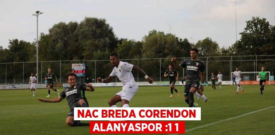 NAC BREDA CORENDON ALANYASPOR :1 1