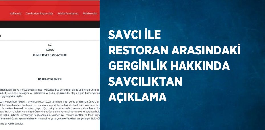 SAVCI İLE RESTORAN ARASINDAKİ GERGİNLİK HAKKINDA SAVCILIKTAN AÇIKLAMA