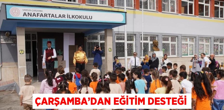 ÇARŞAMBA’DAN EĞİTİM DESTEĞİ