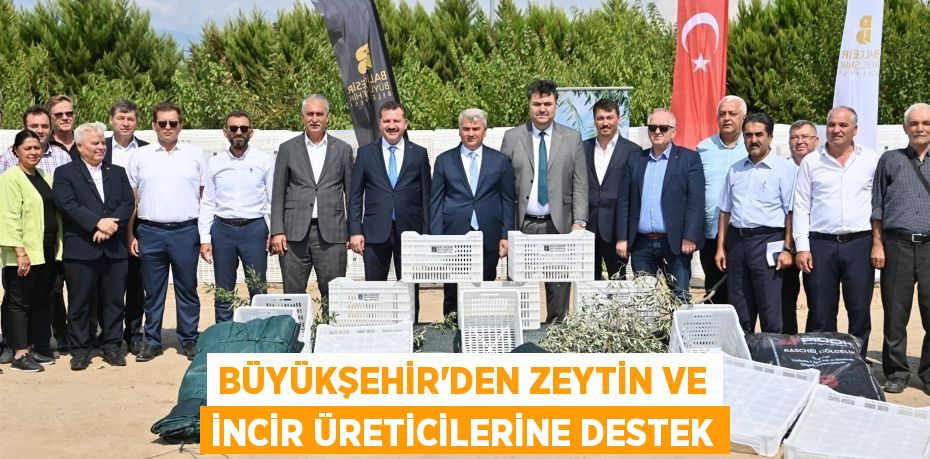 Büyükşehir’den zeytin ve incir üreticilerine destek