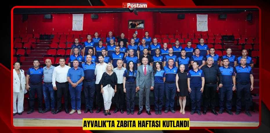 AYVALIK’TA ZABITA HAFTASI KUTLANDI