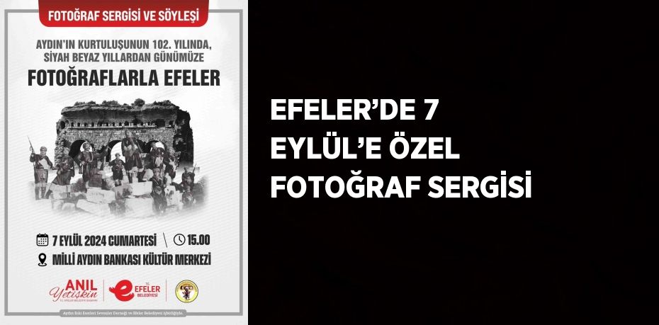 EFELER’DE 7 EYLÜL’E ÖZEL FOTOĞRAF SERGİSİ