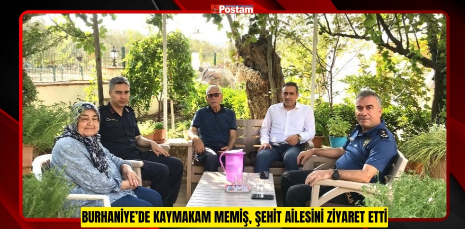 Burhaniye’de Kaymakam Memiş, şehit ailesini ziyaret etti