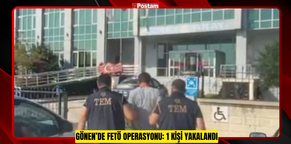 Gönen’de FETÖ operasyonu: 1 kişi yakalandı