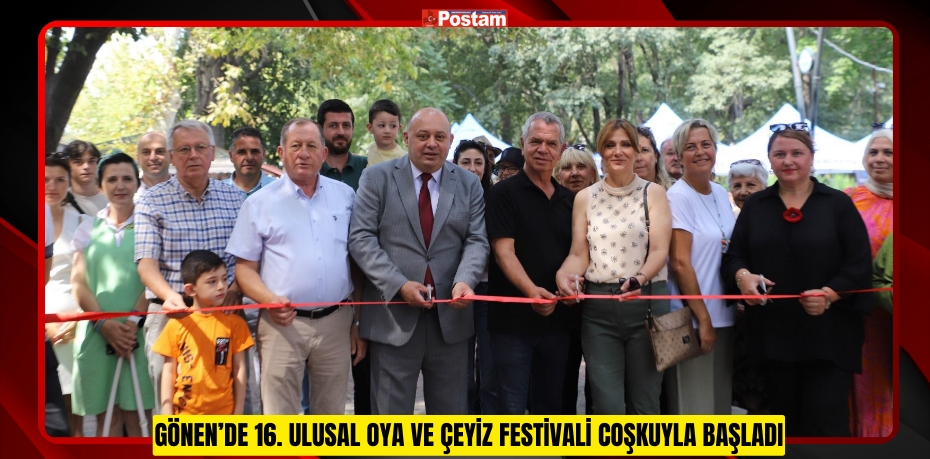 Gönen’de 16. Ulusal Oya ve Çeyiz Festivali coşkuyla başladı