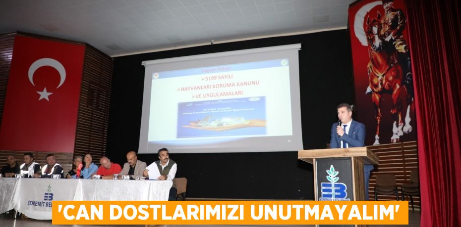 “CAN DOSTLARIMIZI UNUTMAYALIM”