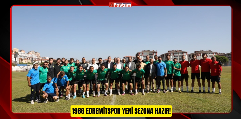 1966 EDREMİTSPOR YENİ SEZONA HAZIR!