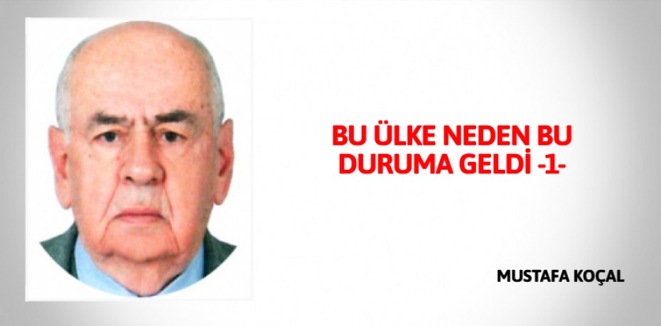 BU ÜLKE NEDEN BU DURUMA GELDİ -1-