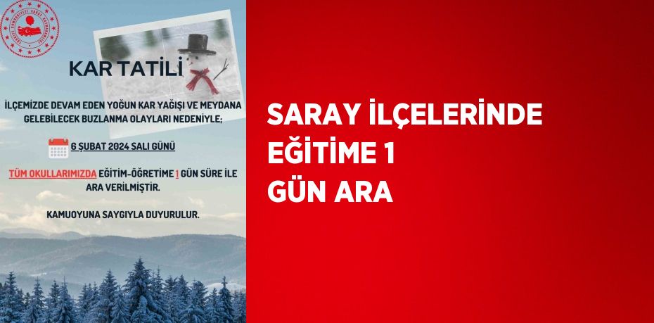 SARAY İLÇELERİNDE EĞİTİME 1 GÜN ARA