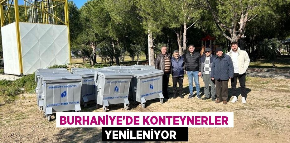 Burhaniye’de Konteynerler yenileniyor  