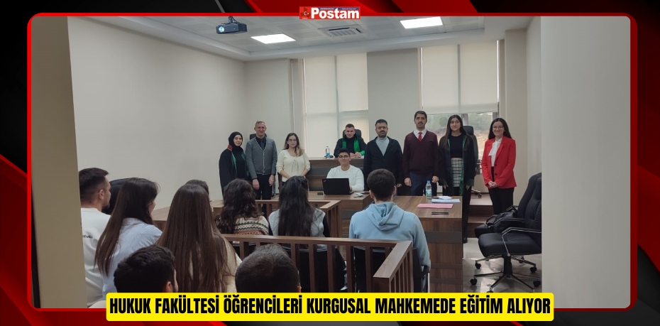 Hukuk Fakültesi Öğrencileri Kurgusal Mahkemede Eğitim Alıyor