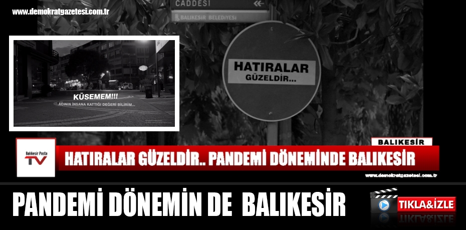 PANDEMİ DÖNEMİN  DE BOŞ BALIKESİR SOKAKLARI