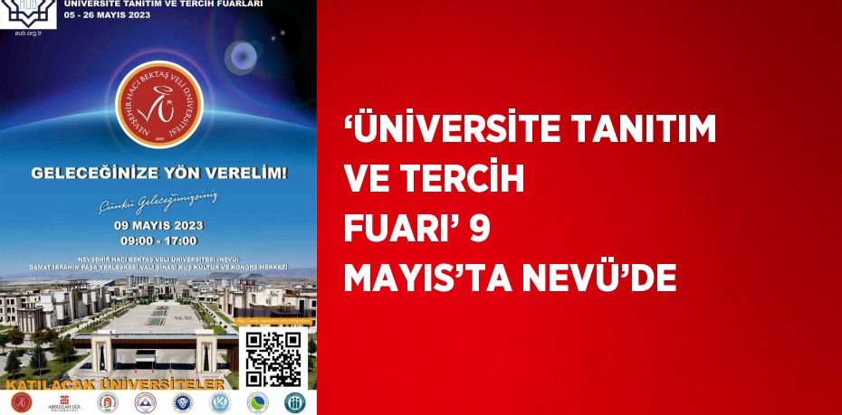 ‘ÜNİVERSİTE TANITIM VE TERCİH FUARI’ 9 MAYIS’TA NEVÜ’DE