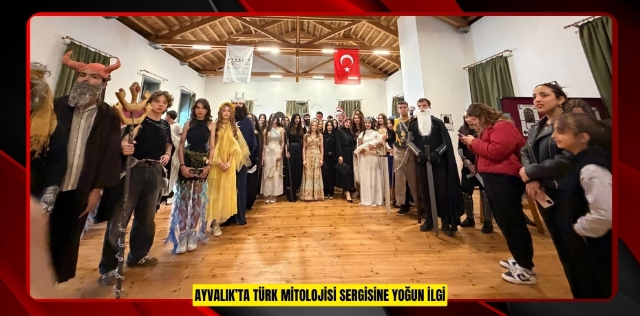 AYVALIK’TA TÜRK MİTOLOJİSİ SERGİSİNE YOĞUN İLGİ