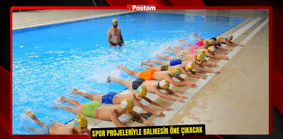 Spor Projeleriyle Balıkesir öne çıkacak 