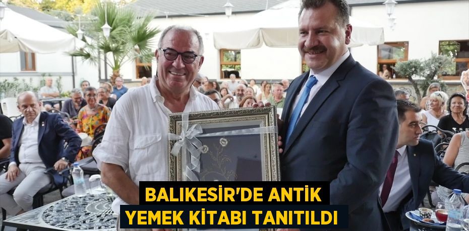 Balıkesir'de Antik Yemek Kitabı Tanıtıldı