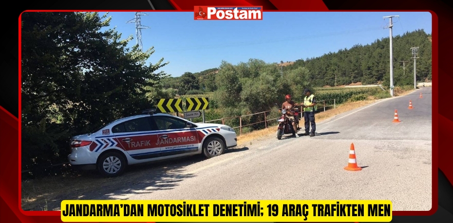 Jandarma’dan motosiklet denetimi; 19 araç trafikten men  