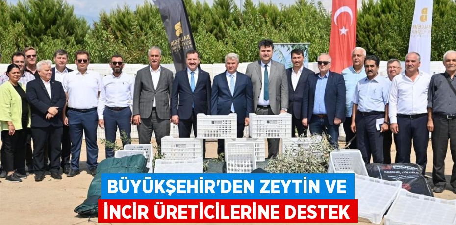 Büyükşehir’den zeytin ve incir üreticilerine destek