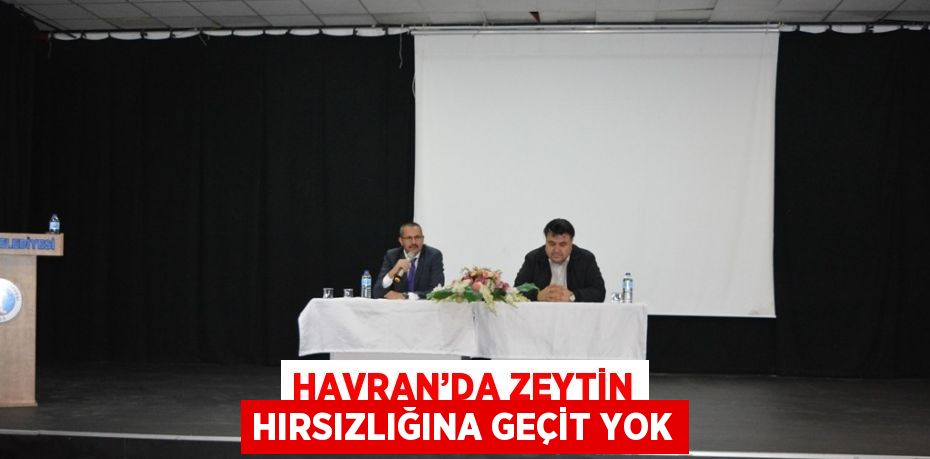 HAVRAN’DA ZEYTİN HIRSIZLIĞINA GEÇİT YOK