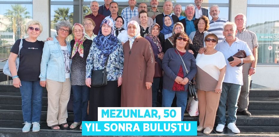 Mezunlar, 50 yıl sonra buluştu