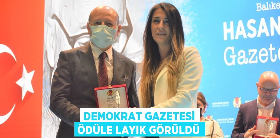 DEMOKRAT GAZETESİ ÖDÜLE LAYIK GÖRÜLDÜ