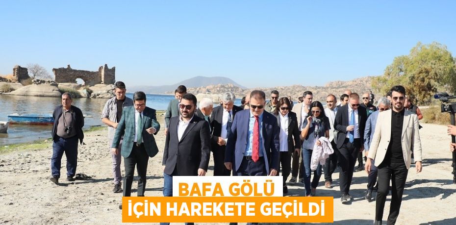 BAFA GÖLÜ İÇİN HAREKETE GEÇİLDİ