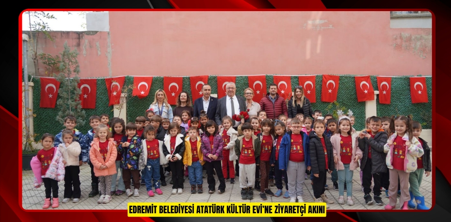 EDREMİT BELEDİYESİ ATATÜRK KÜLTÜR EVİ’NE ZİYARETÇİ AKINI