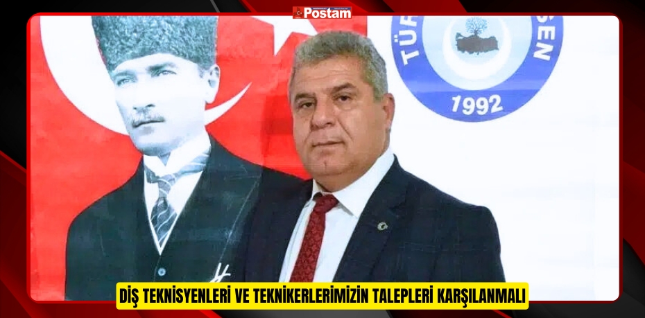 DİŞ TEKNİSYENLERİ VE TEKNİKERLERİMİZİN TALEPLERİ KARŞILANMALI