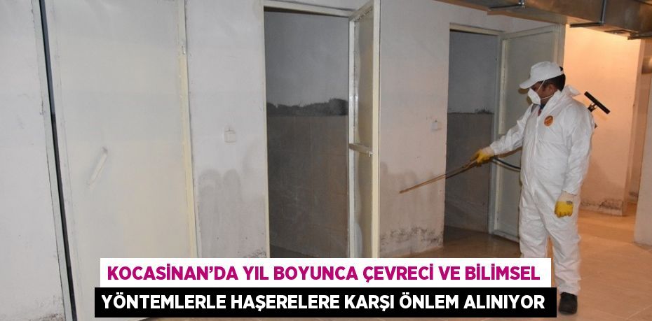 KOCASİNAN’DA YIL BOYUNCA ÇEVRECİ VE BİLİMSEL YÖNTEMLERLE HAŞERELERE KARŞI ÖNLEM ALINIYOR