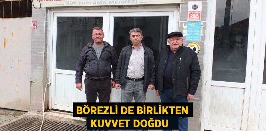 Börezli de birlikten kuvvet doğdu  