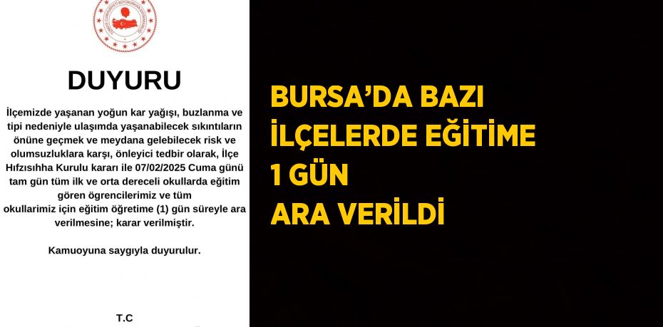 BURSA’DA BAZI İLÇELERDE EĞİTİME 1 GÜN ARA VERİLDİ