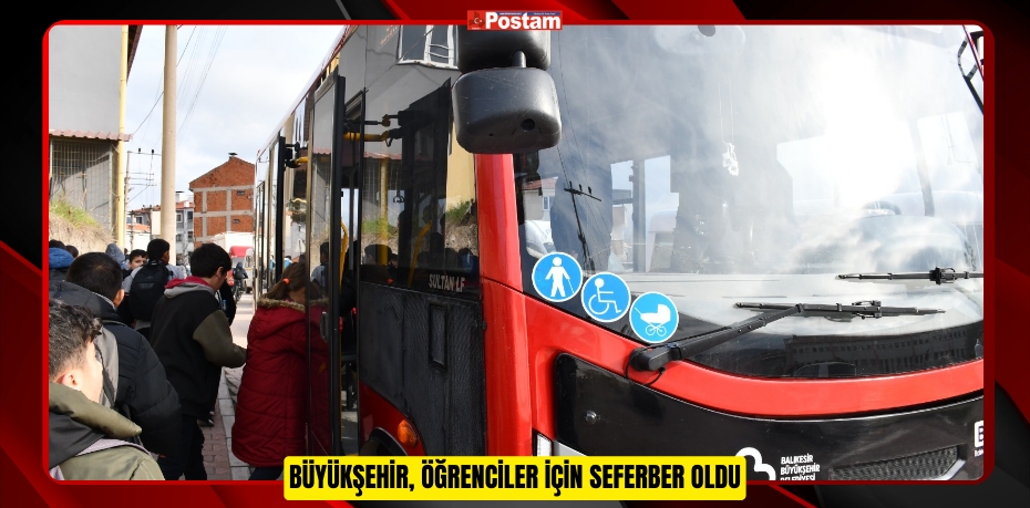 Büyükşehir, öğrenciler için seferber oldu