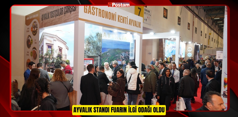 AYVALIK STANDI FUARIN İLGİ ODAĞI OLDU