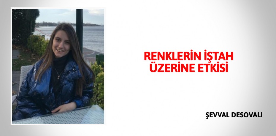 RENKLERİN İŞTAH ÜZERİNE ETKİSİ