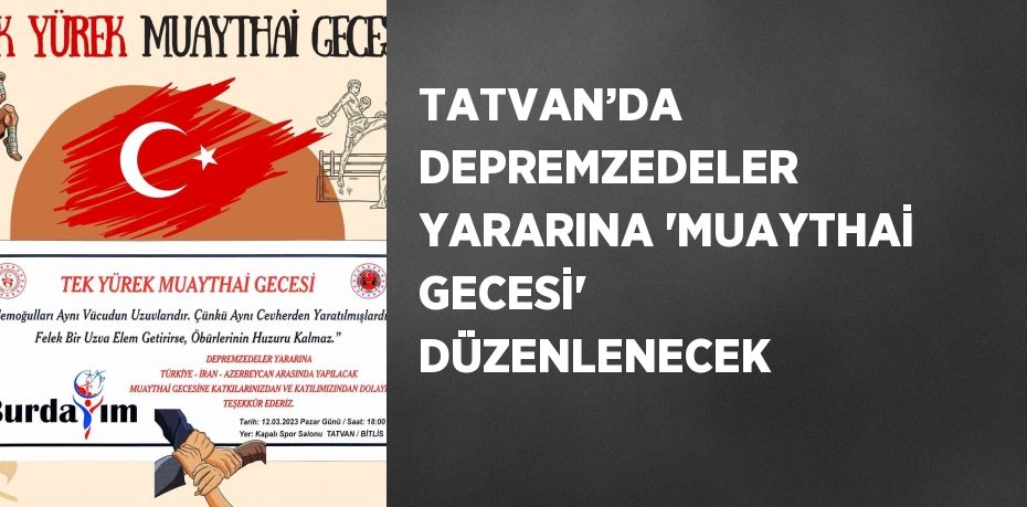 TATVAN’DA DEPREMZEDELER YARARINA 'MUAYTHAİ GECESİ' DÜZENLENECEK