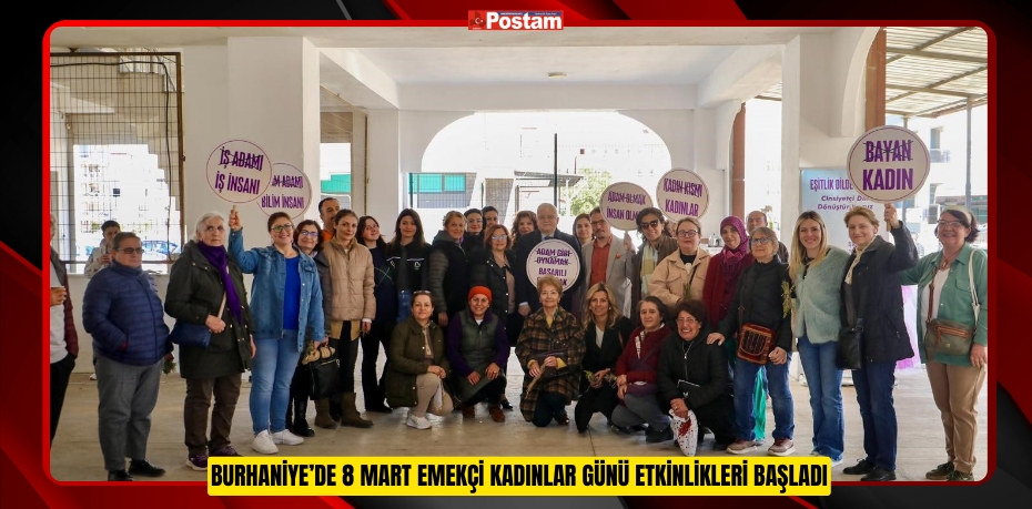 BURHANİYE’DE 8 MART EMEKÇİ KADINLAR GÜNÜ ETKİNLİKLERİ BAŞLADI  