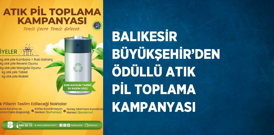 BALIKESİR BÜYÜKŞEHİR’DEN ÖDÜLLÜ ATIK PİL TOPLAMA KAMPANYASI