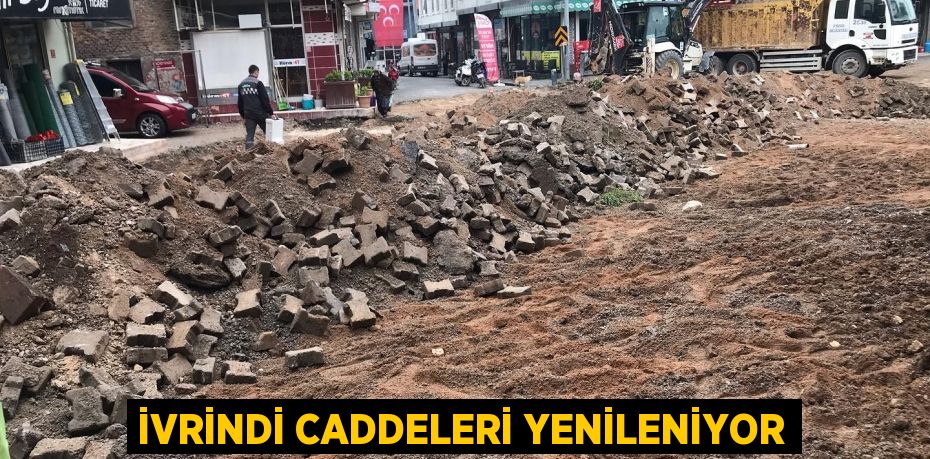 İvrindi caddeleri yenileniyor