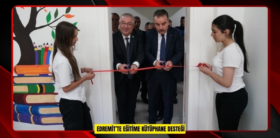 Edremit’te eğitime kütüphane desteği