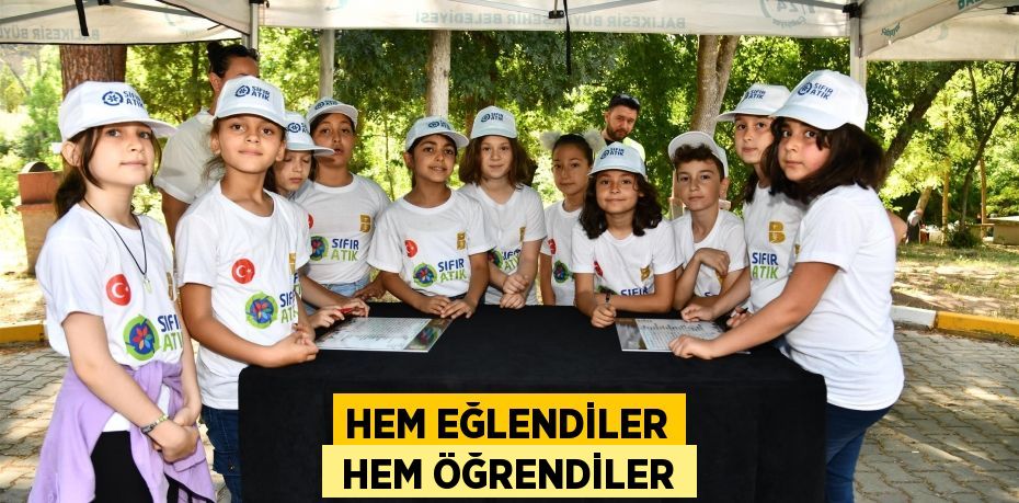 HEM EĞLENDİLER  HEM ÖĞRENDİLER