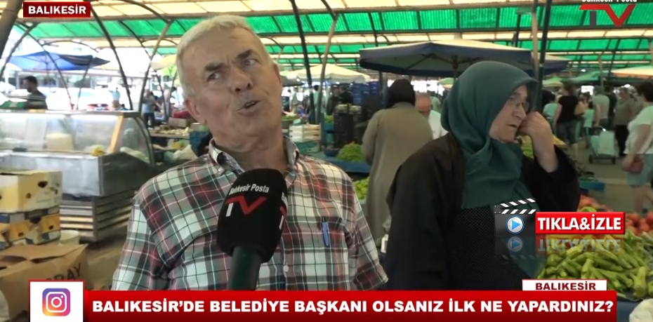 BALIKESİR'DE BELEDİYE BAŞKANI OLSAYDINIZ İLK NE YAPARDINIZ ? 2