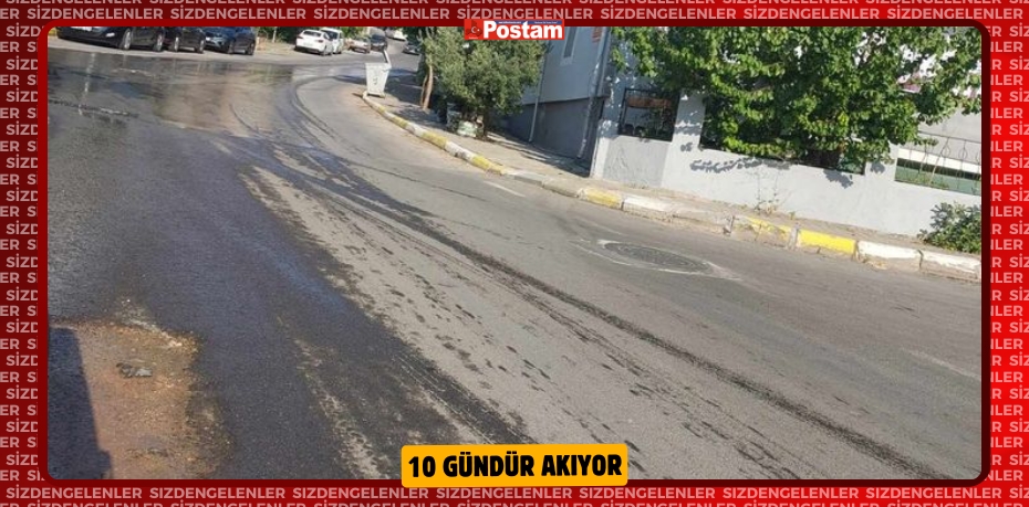 10 GÜNDÜR AKIYOR