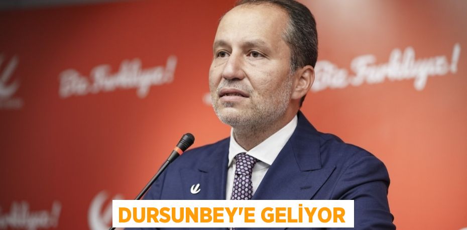 DURSUNBEY’E GELİYOR